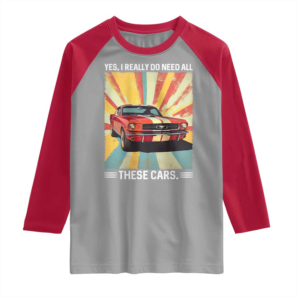 Funny Garage Mechanic Raglan Shirt Yes I Really Do Need All These Cars - Wonder Print Shop