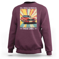 Funny Garage Mechanic Sweatshirt Yes I Really Do Need All These Cars - Wonder Print Shop