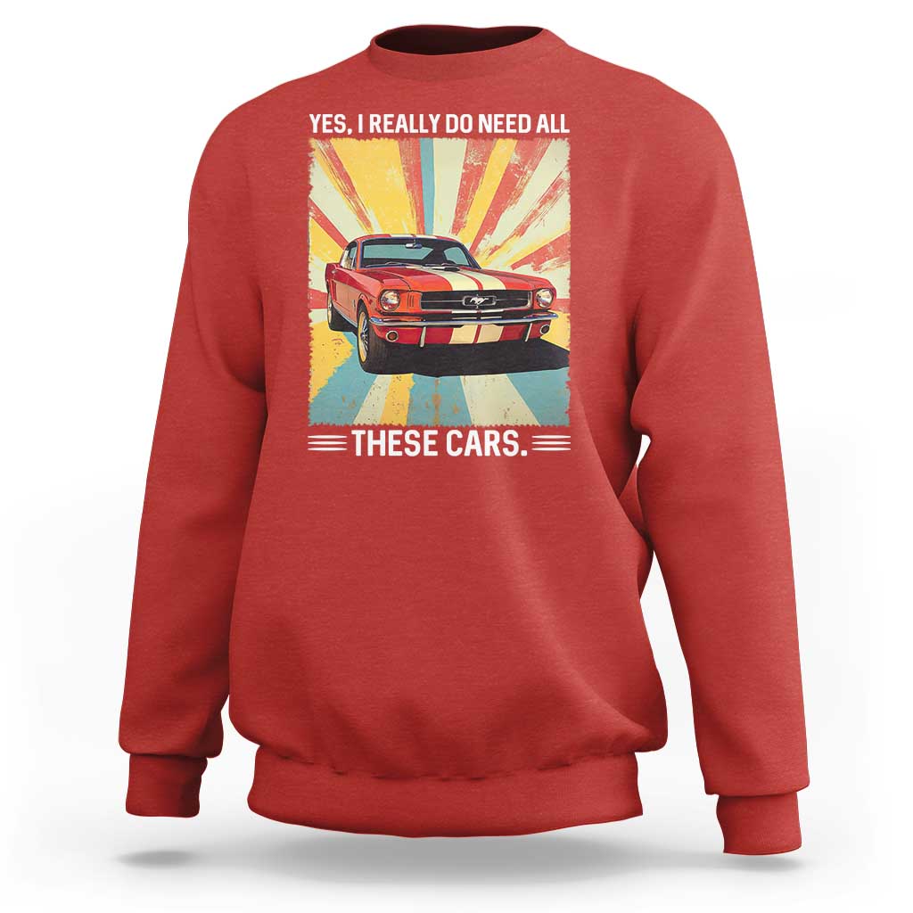 Funny Garage Mechanic Sweatshirt Yes I Really Do Need All These Cars - Wonder Print Shop