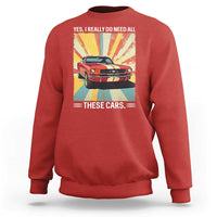 Funny Garage Mechanic Sweatshirt Yes I Really Do Need All These Cars - Wonder Print Shop