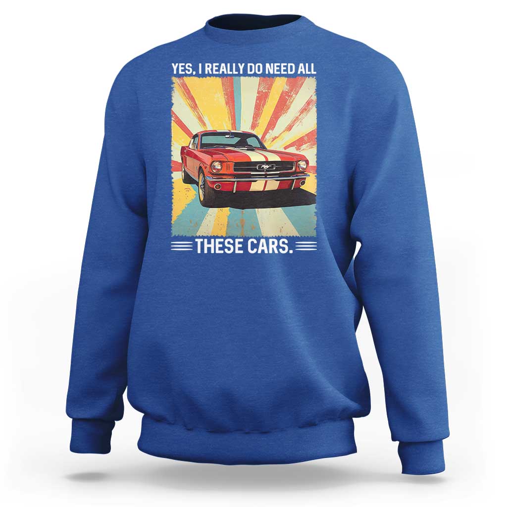 Funny Garage Mechanic Sweatshirt Yes I Really Do Need All These Cars - Wonder Print Shop