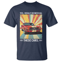 Funny Garage Mechanic T Shirt Yes I Really Do Need All These Cars - Wonder Print Shop