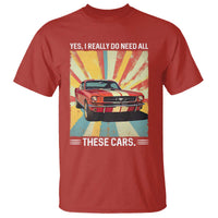 Funny Garage Mechanic T Shirt Yes I Really Do Need All These Cars - Wonder Print Shop