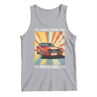 Funny Garage Mechanic Tank Top Yes I Really Do Need All These Cars - Wonder Print Shop