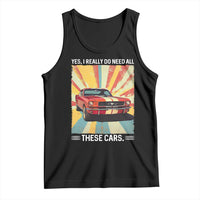 Funny Garage Mechanic Tank Top Yes I Really Do Need All These Cars - Wonder Print Shop