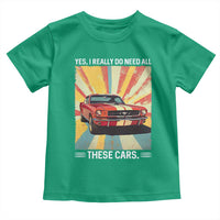 Funny Garage Mechanic Toddler T Shirt Yes I Really Do Need All These Cars - Wonder Print Shop