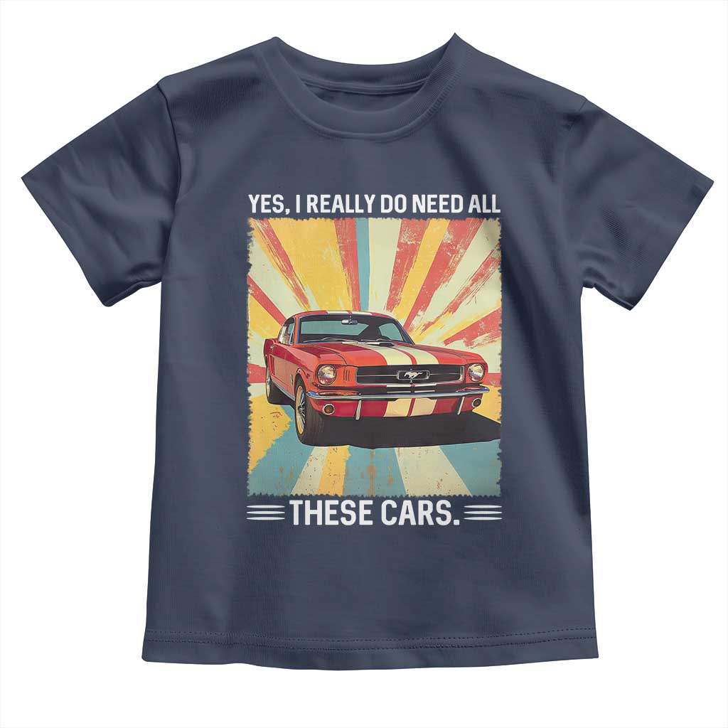 Funny Garage Mechanic Toddler T Shirt Yes I Really Do Need All These Cars - Wonder Print Shop