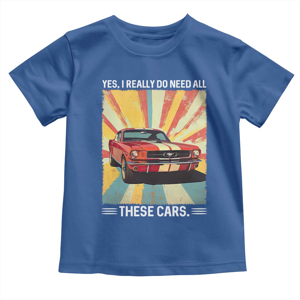 Funny Garage Mechanic Toddler T Shirt Yes I Really Do Need All These Cars - Wonder Print Shop