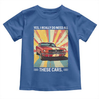 Funny Garage Mechanic Toddler T Shirt Yes I Really Do Need All These Cars - Wonder Print Shop
