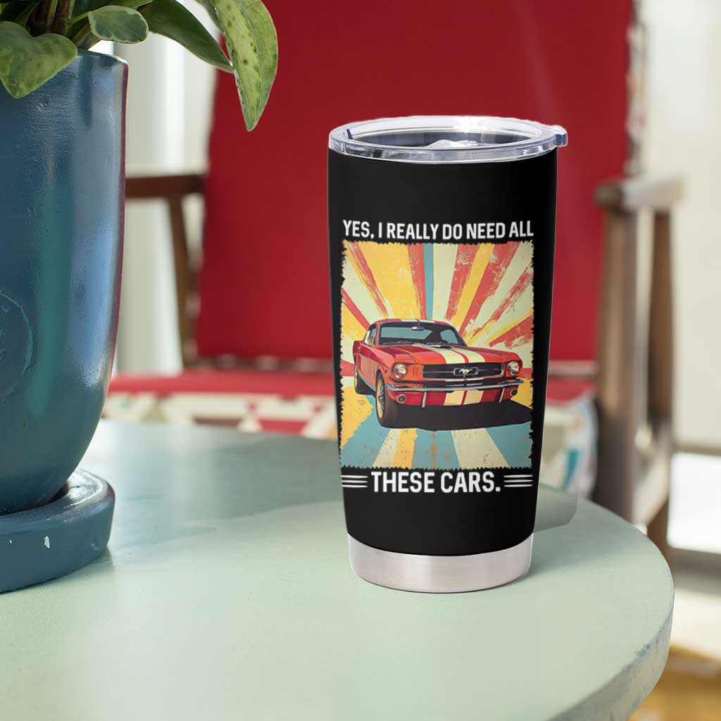 Funny Garage Mechanic Tumbler Cup Yes I Really Do Need All These Cars