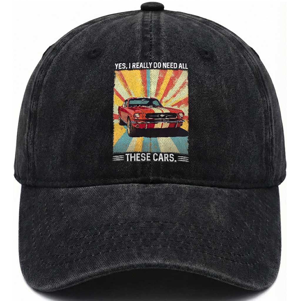Funny Garage Mechanic Washed Cotton Baseball Cap Yes I Really Do Need All These Cars