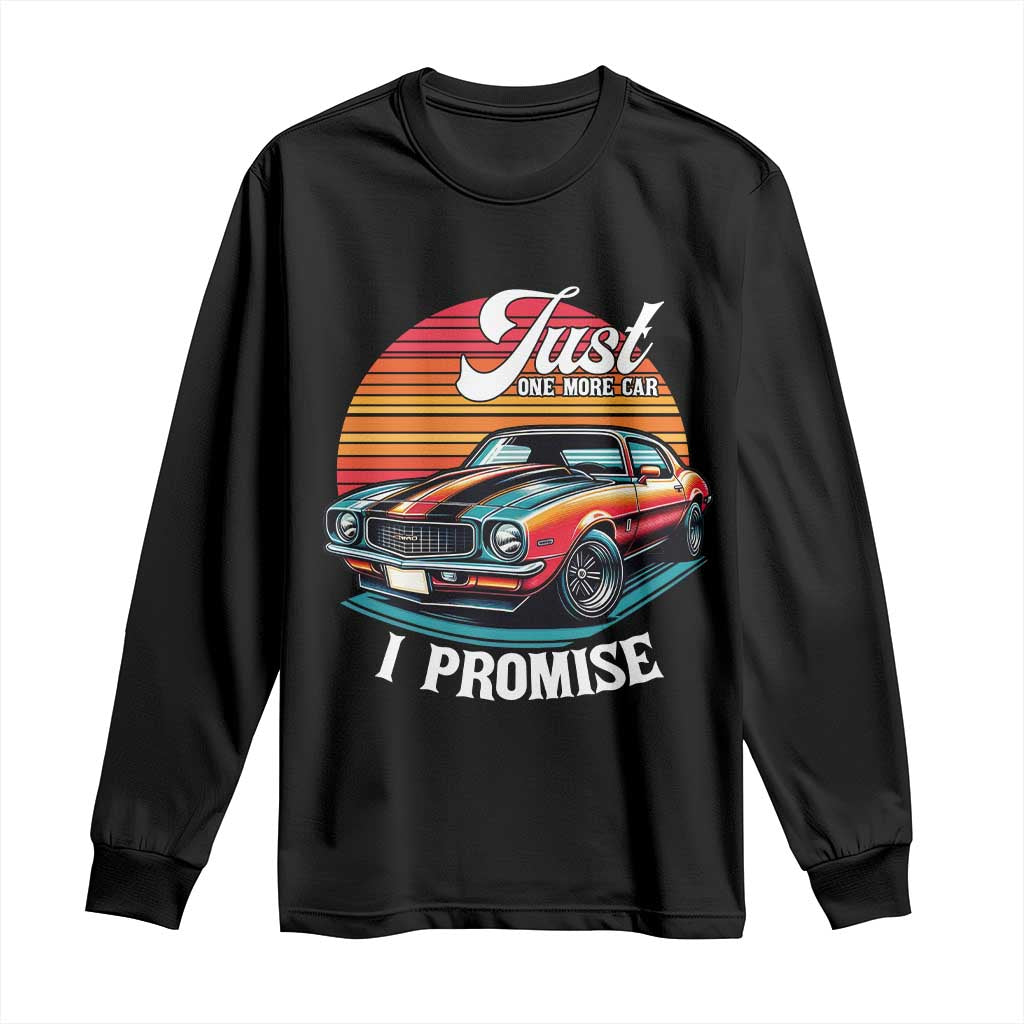 Funny Car Enthusiast Long Sleeve Shirt Just One More Car I Promise - Wonder Print Shop