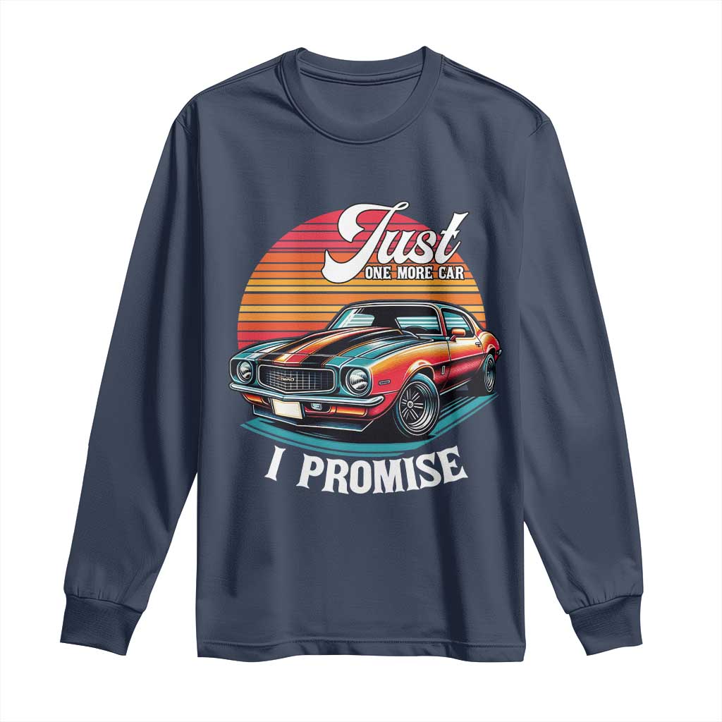 Funny Car Enthusiast Long Sleeve Shirt Just One More Car I Promise - Wonder Print Shop