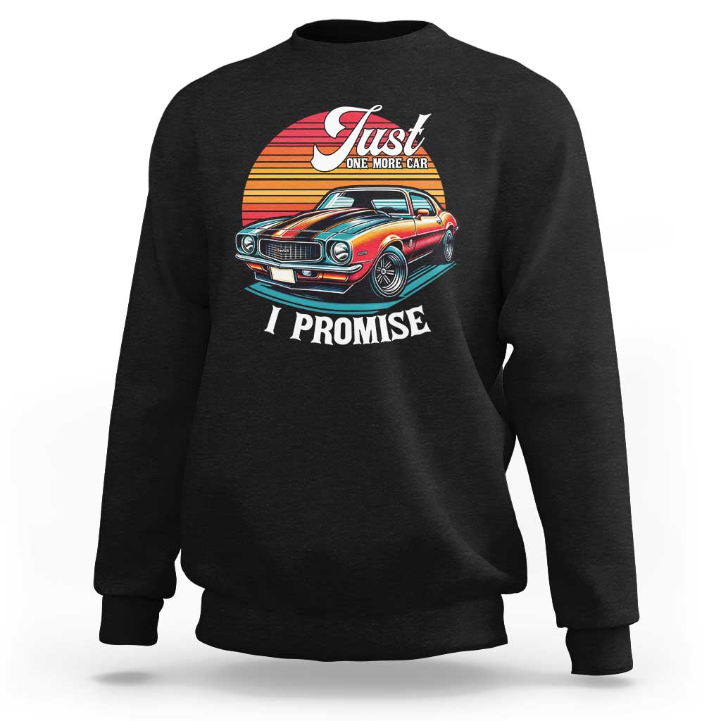 Funny Car Enthusiast Sweatshirt Just One More Car I Promise - Wonder Print Shop
