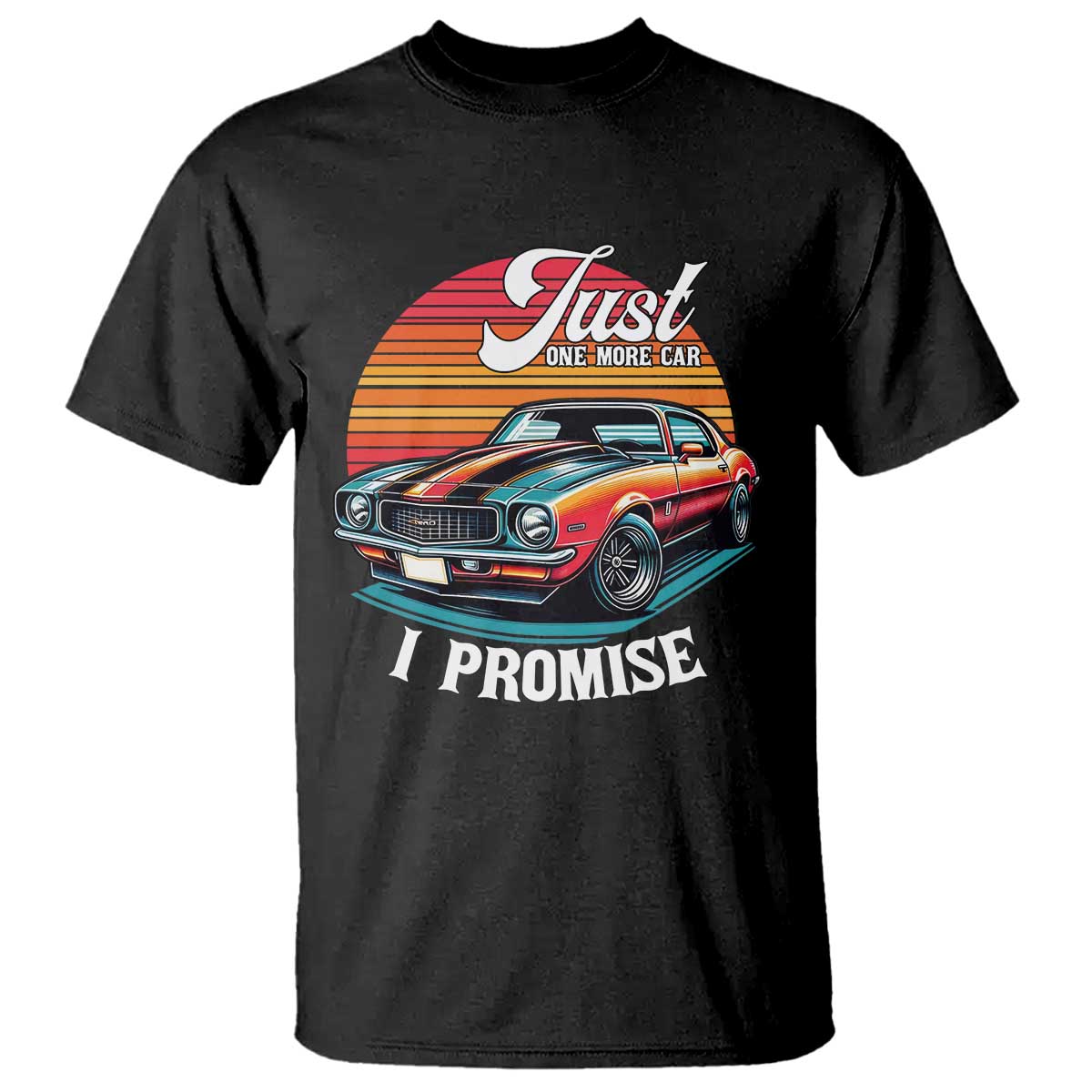 Funny Car Enthusiast T Shirt Just One More Car I Promise - Wonder Print Shop