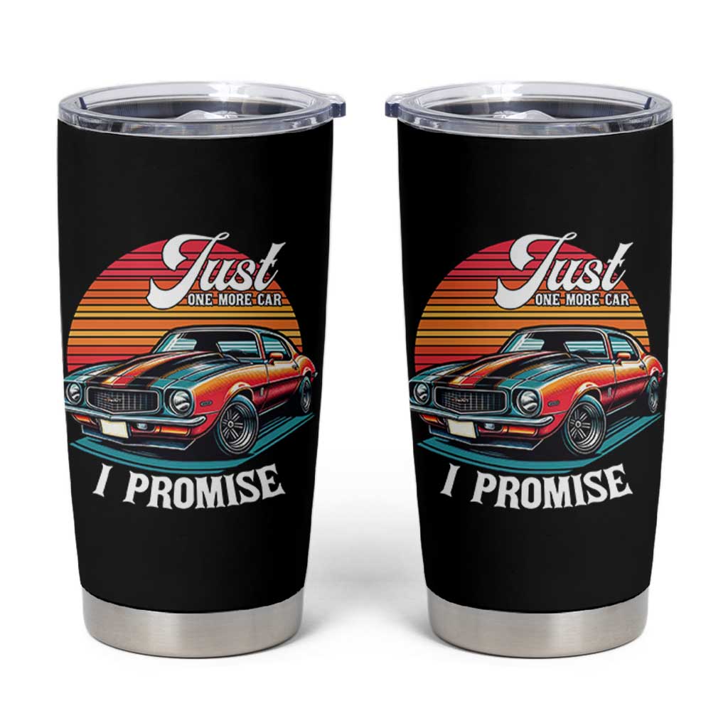 Funny Car Enthusiast Tumbler Cup Just One More Car I Promise