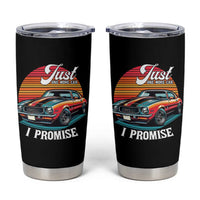 Funny Car Enthusiast Tumbler Cup Just One More Car I Promise
