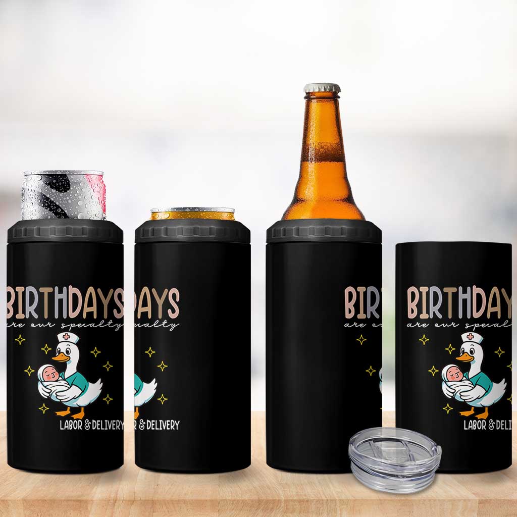 Labor And Delivery Nurse 4 in 1 Can Cooler Tumbler Birthdays Are Our Specialty