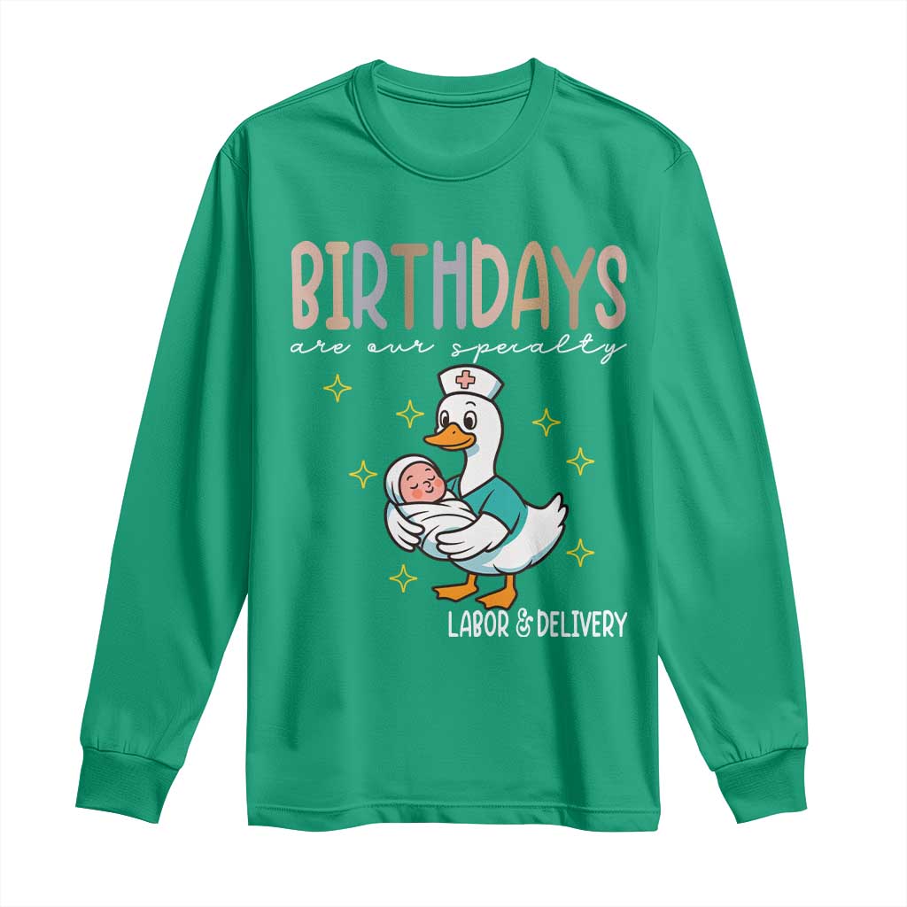 Labor And Delivery Nurse Long Sleeve Shirt Birthdays Are Our Specialty - Wonder Print Shop