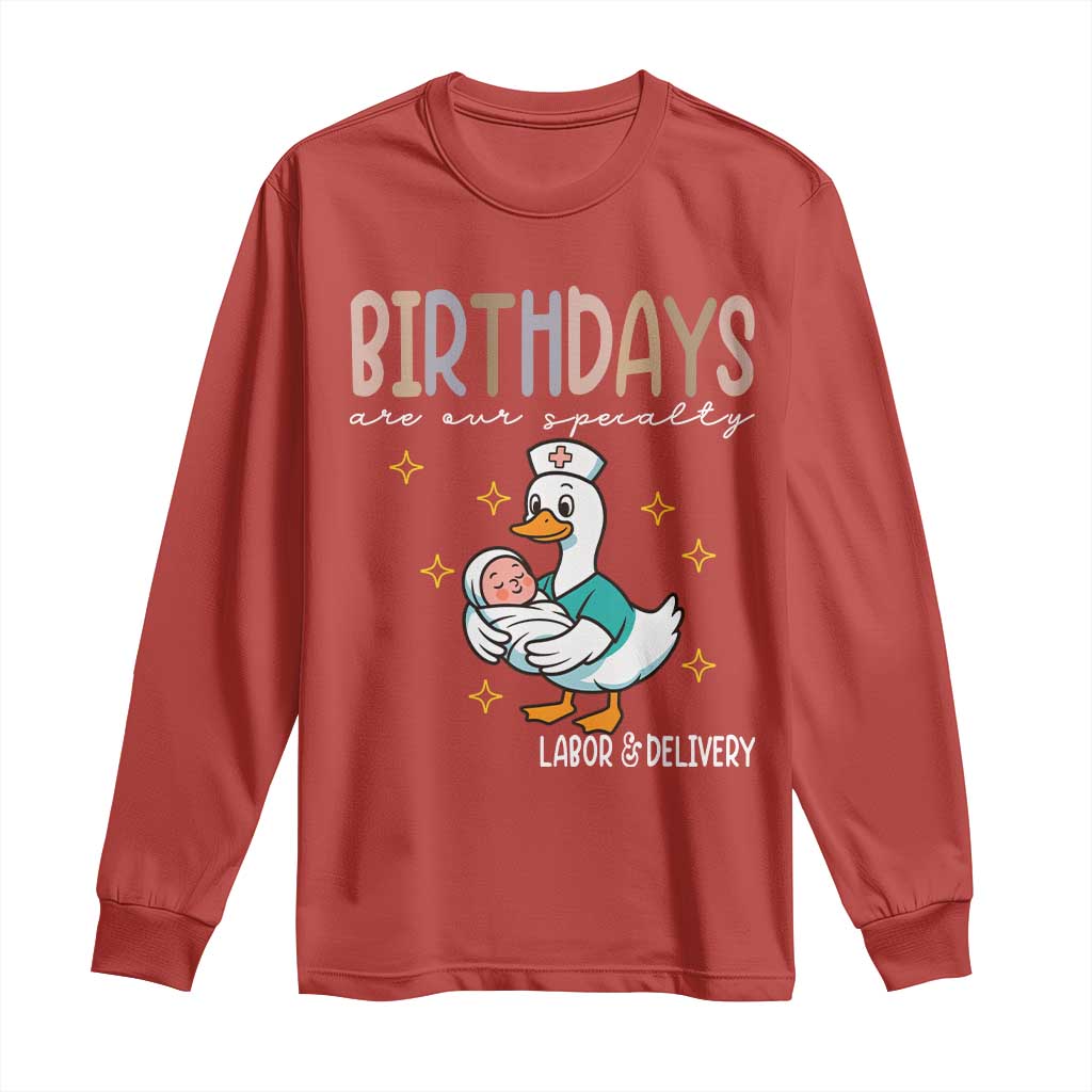 Labor And Delivery Nurse Long Sleeve Shirt Birthdays Are Our Specialty - Wonder Print Shop