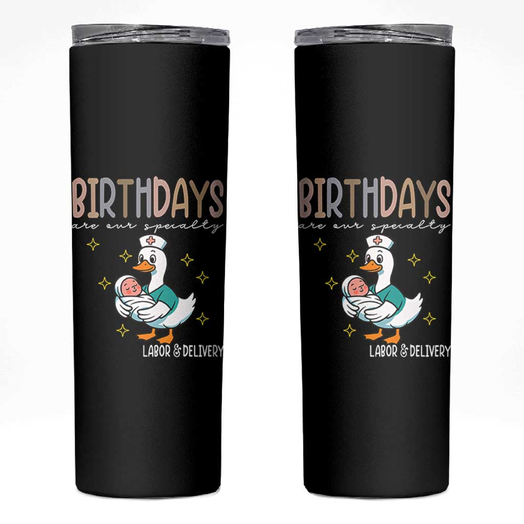 Labor And Delivery Nurse Skinny Tumbler Birthdays Are Our Specialty