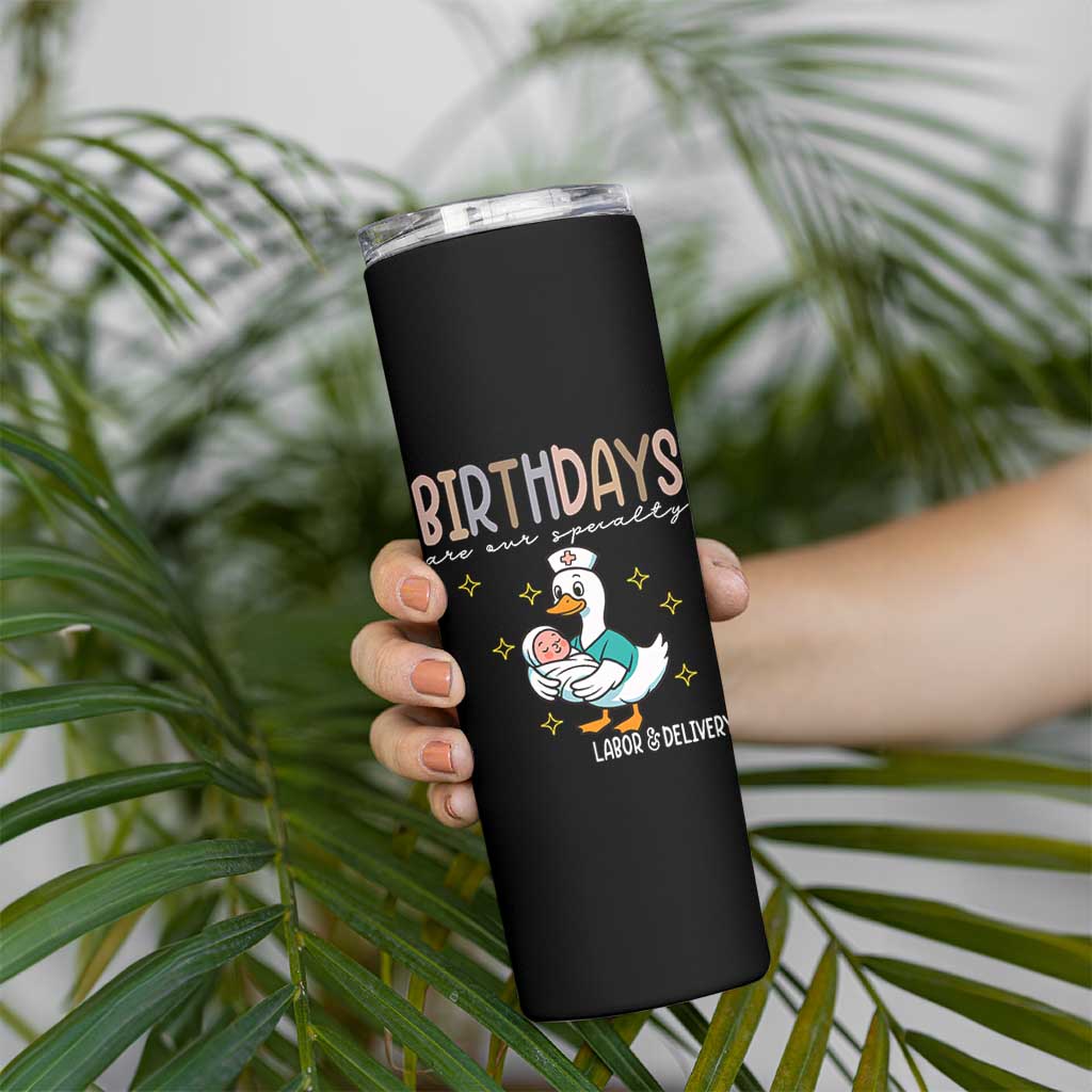 Labor And Delivery Nurse Skinny Tumbler Birthdays Are Our Specialty