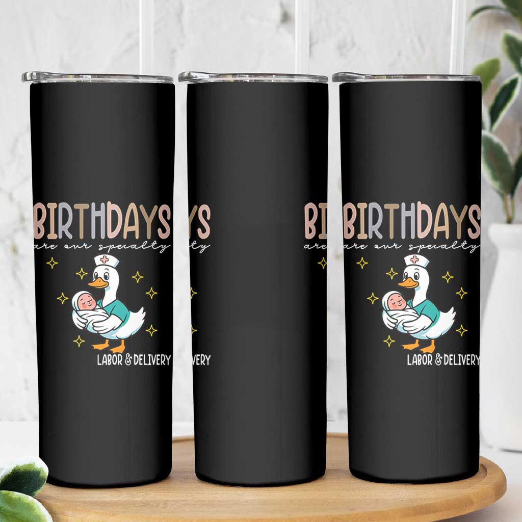 Labor And Delivery Nurse Skinny Tumbler Birthdays Are Our Specialty