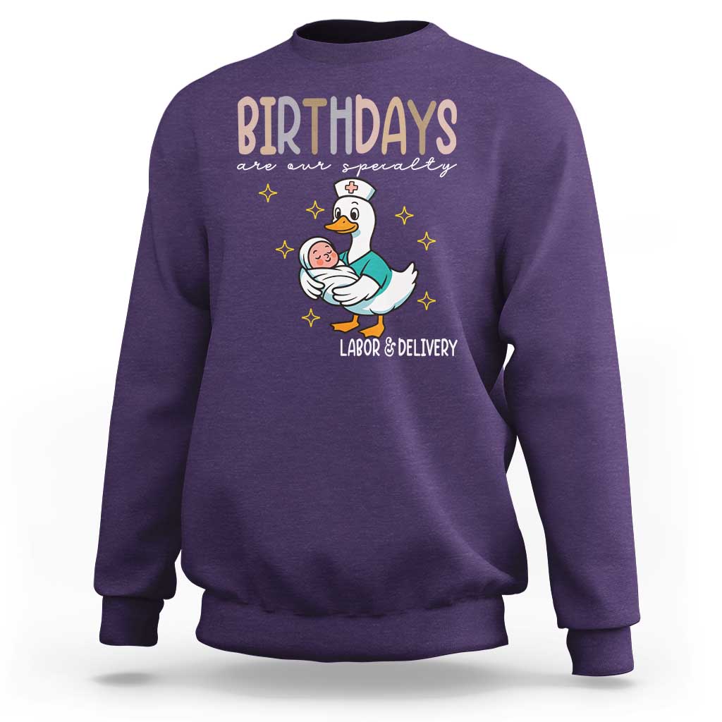 Labor And Delivery Nurse Sweatshirt Birthdays Are Our Specialty - Wonder Print Shop