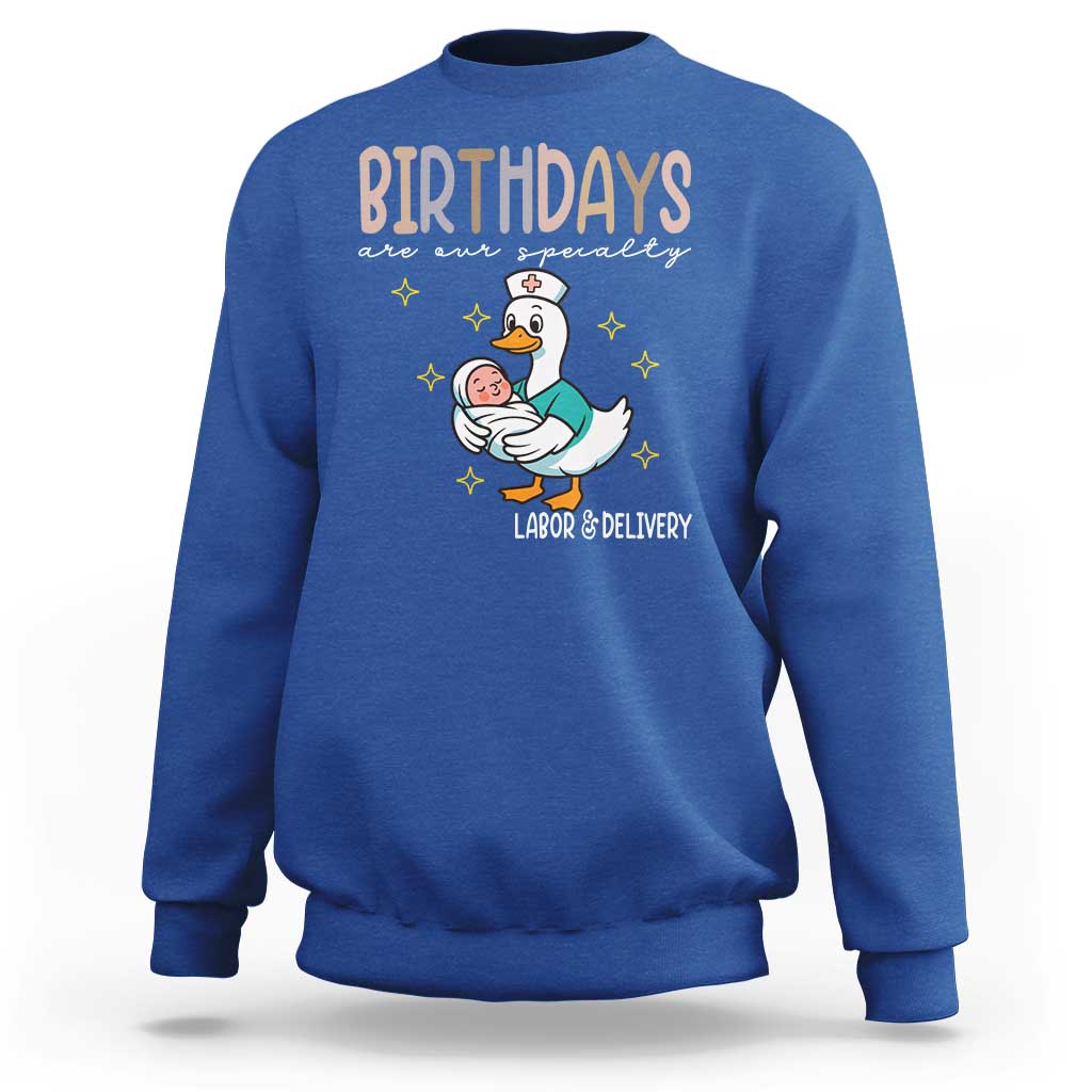 Labor And Delivery Nurse Sweatshirt Birthdays Are Our Specialty - Wonder Print Shop