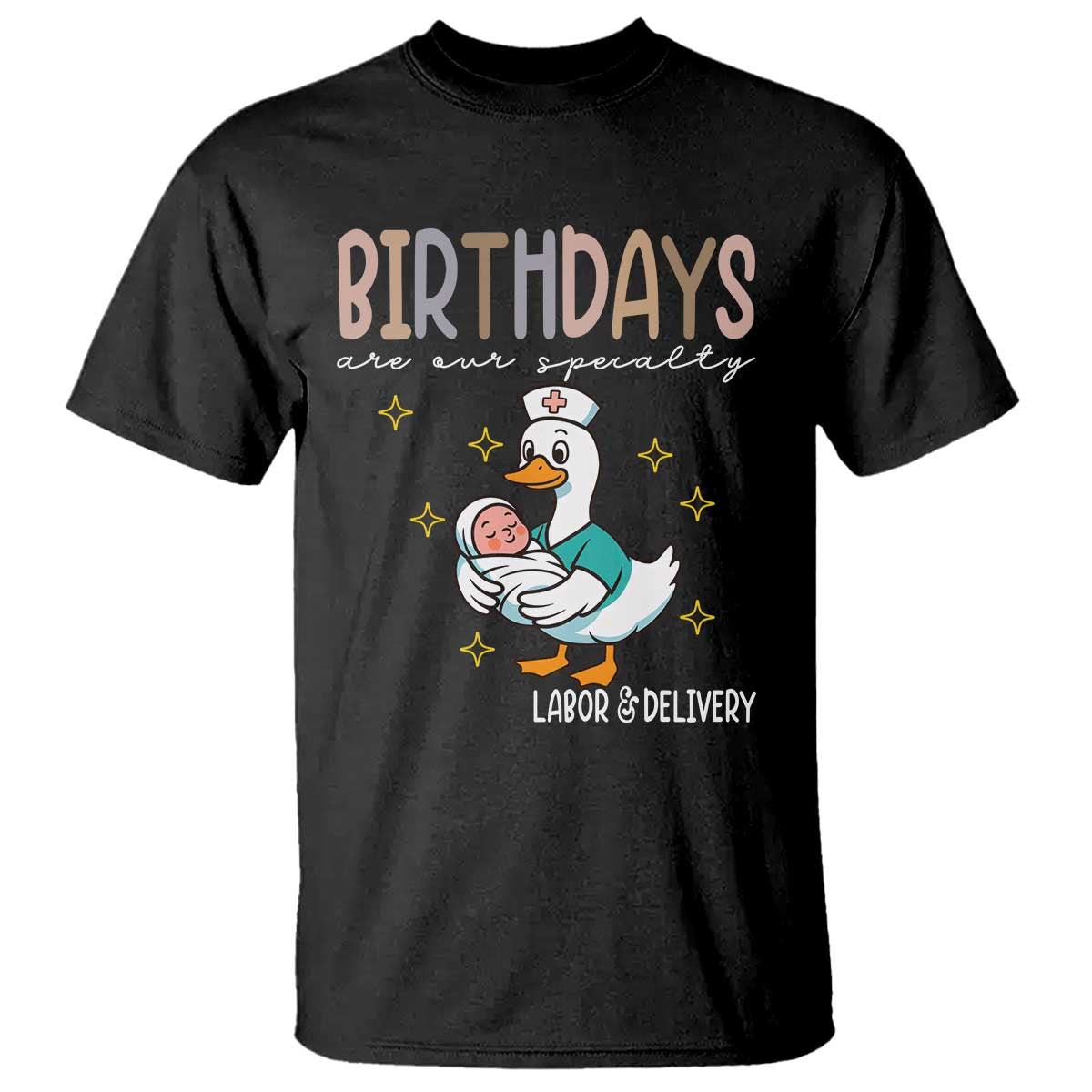 Labor And Delivery Nurse T Shirt Birthdays Are Our Specialty - Wonder Print Shop