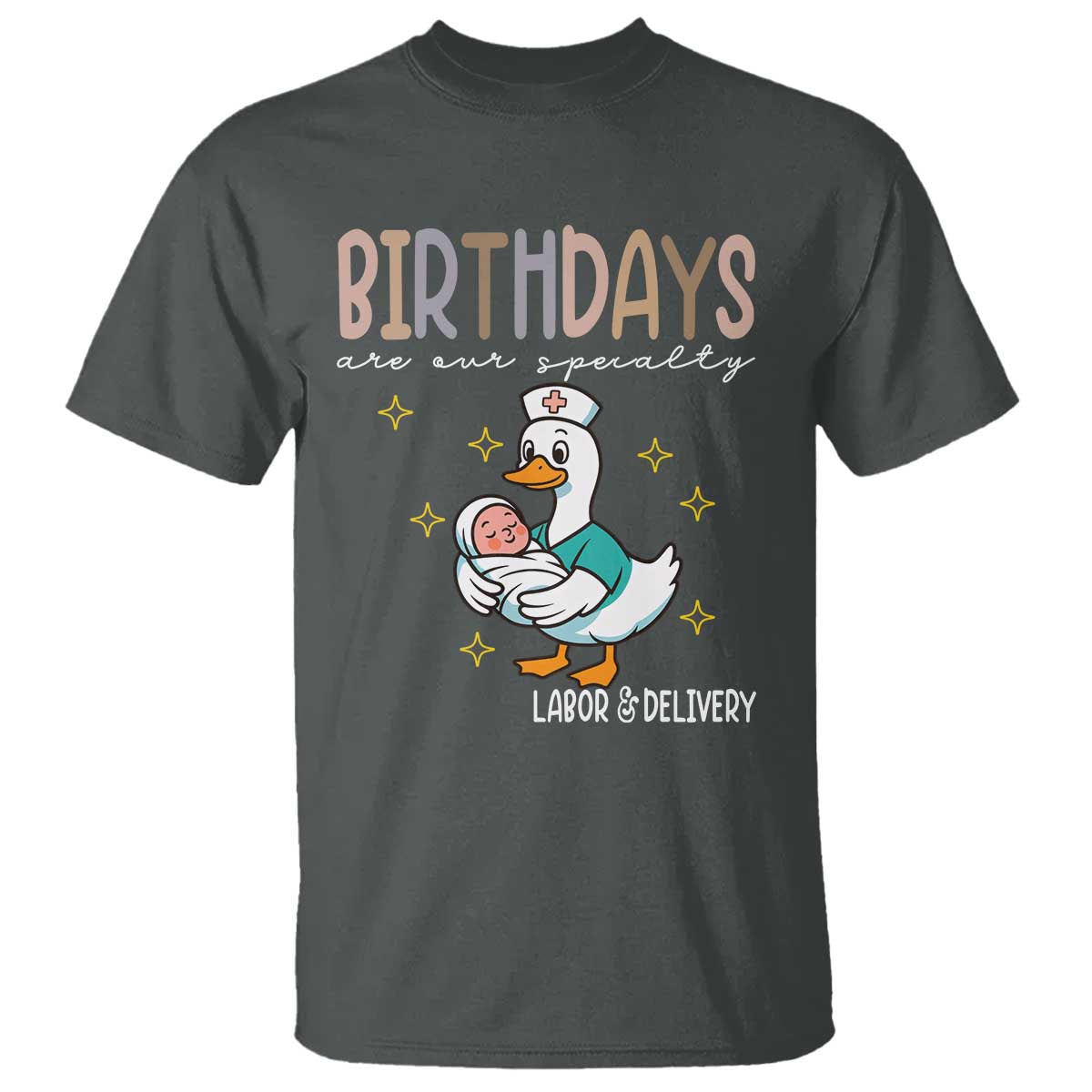 Labor And Delivery Nurse T Shirt Birthdays Are Our Specialty - Wonder Print Shop