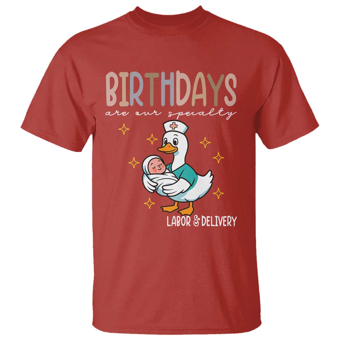 Labor And Delivery Nurse T Shirt Birthdays Are Our Specialty - Wonder Print Shop
