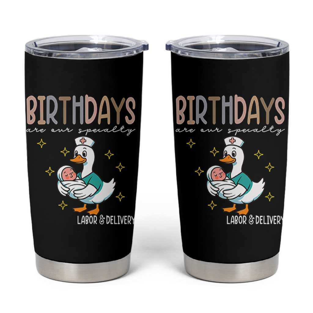 Labor And Delivery Nurse Tumbler Cup Birthdays Are Our Specialty