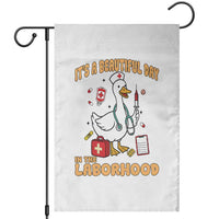 Goose ER Nurse Garden Flag It Is A Beautiful Day In The Laborhood - Wonder Print Shop