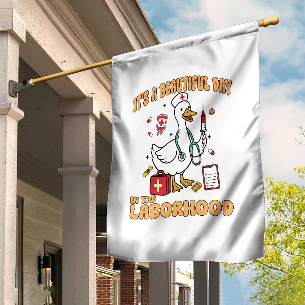 Goose ER Nurse Garden Flag It Is A Beautiful Day In The Laborhood - Wonder Print Shop
