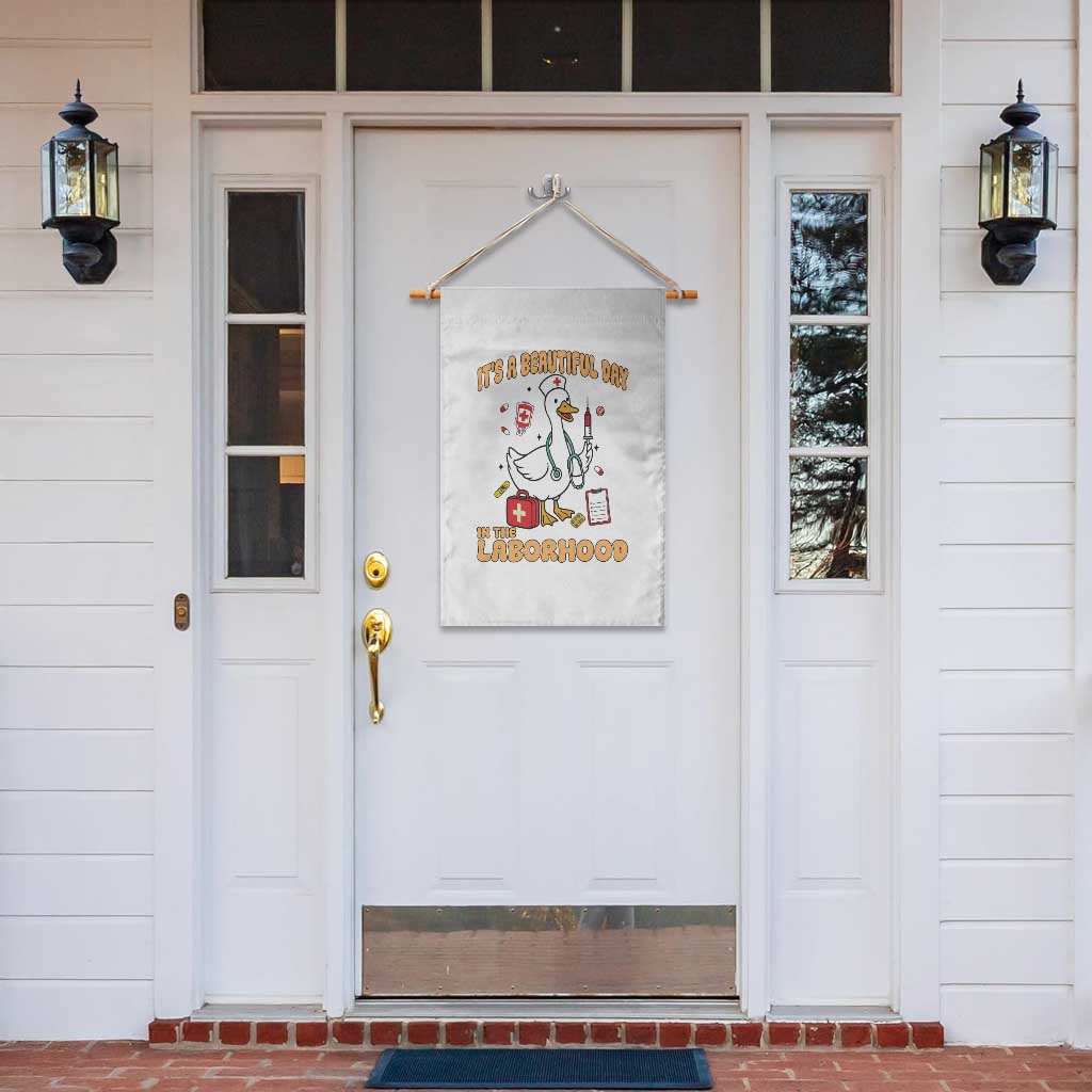 Goose ER Nurse Garden Flag It Is A Beautiful Day In The Laborhood - Wonder Print Shop