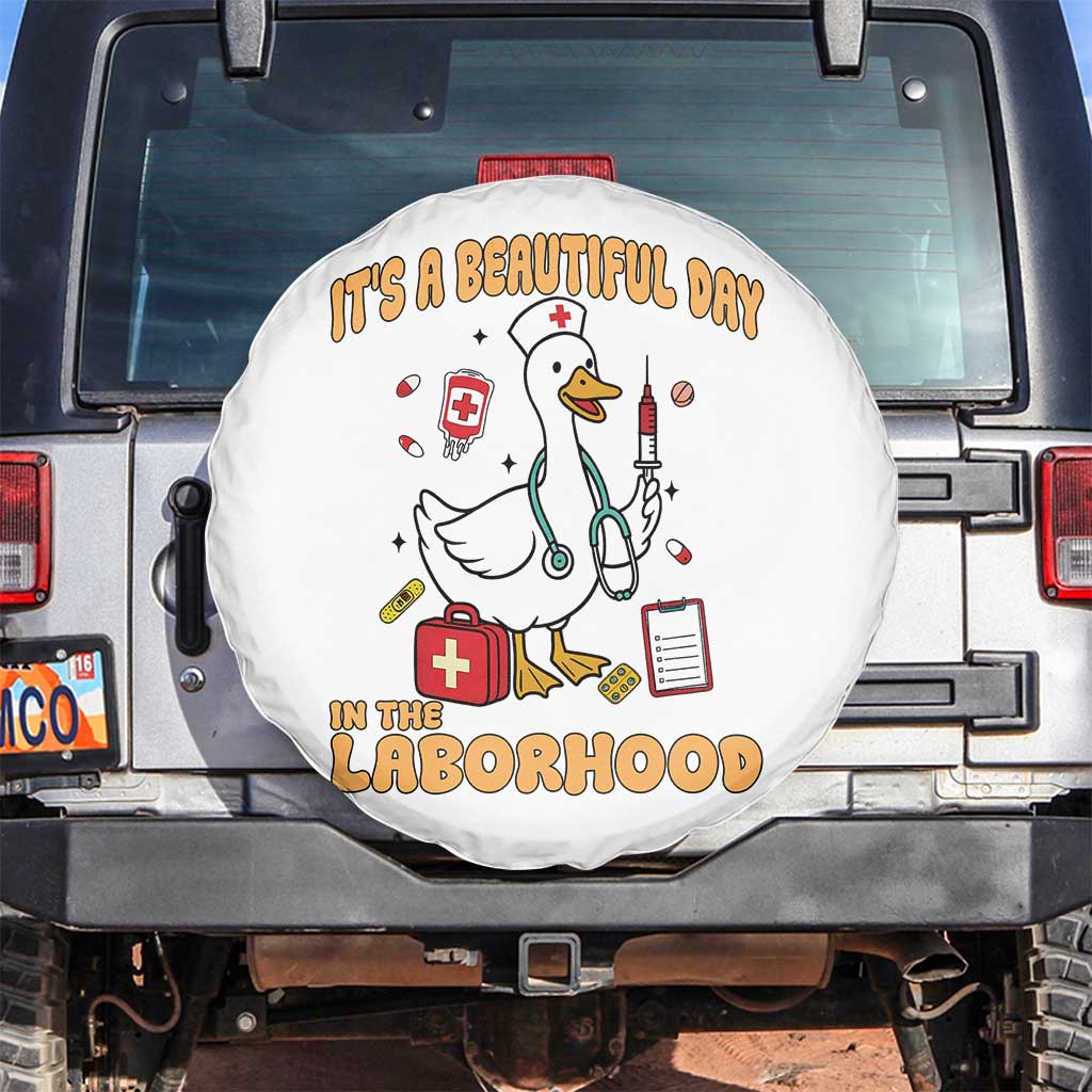 Goose ER Nurse Spare Tire Cover It Is A Beautiful Day In The Laborhood - Wonder Print Shop