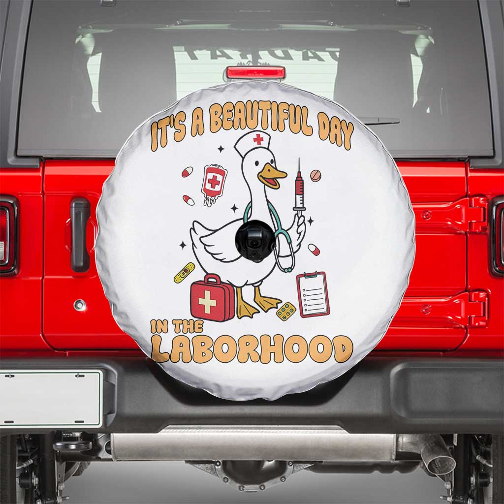 Goose ER Nurse Spare Tire Cover It Is A Beautiful Day In The Laborhood - Wonder Print Shop