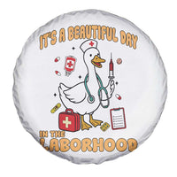 Goose ER Nurse Spare Tire Cover It Is A Beautiful Day In The Laborhood - Wonder Print Shop
