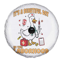 Goose ER Nurse Spare Tire Cover It Is A Beautiful Day In The Laborhood - Wonder Print Shop