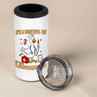 Goose ER Nurse 4 in 1 Can Cooler Tumbler It Is A Beautiful Day In The Laborhood