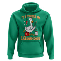 Goose ER Nurse Hoodie It Is A Beautiful Day In The Laborhood - Wonder Print Shop