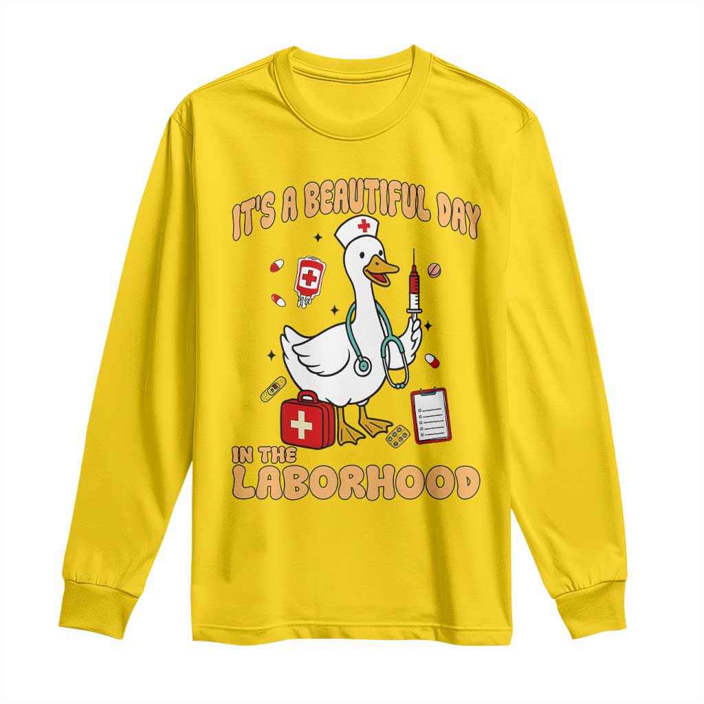 Goose ER Nurse Long Sleeve Shirt It Is A Beautiful Day In The Laborhood - Wonder Print Shop