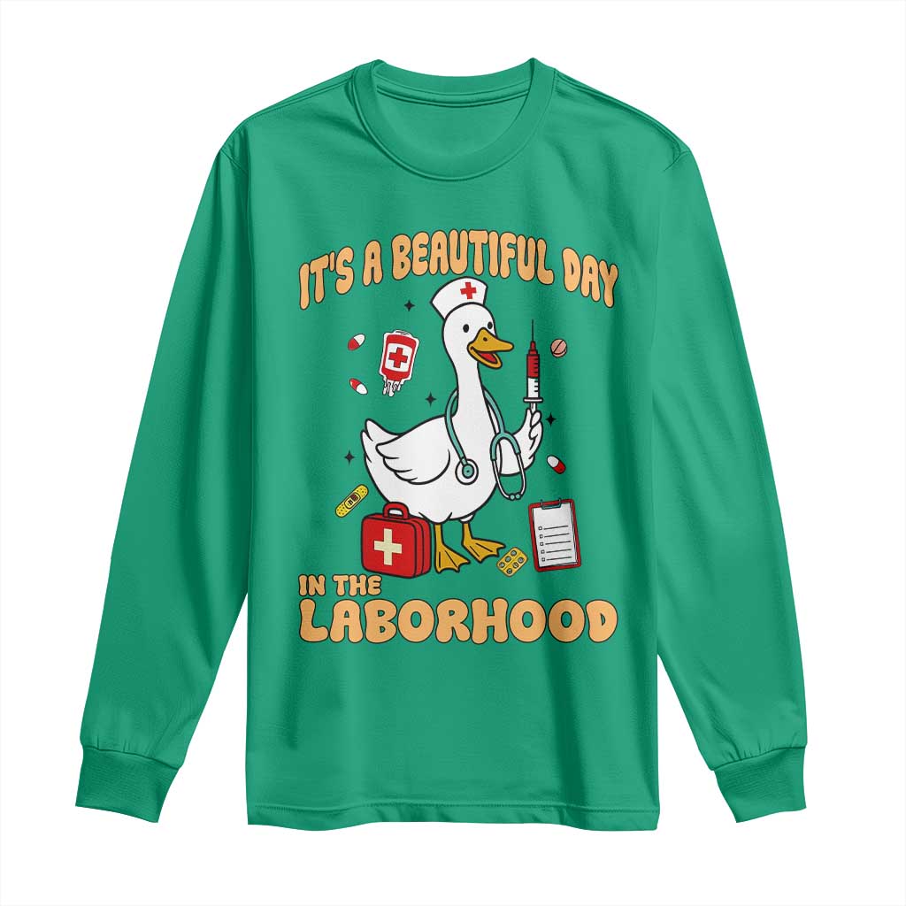 Goose ER Nurse Long Sleeve Shirt It Is A Beautiful Day In The Laborhood - Wonder Print Shop