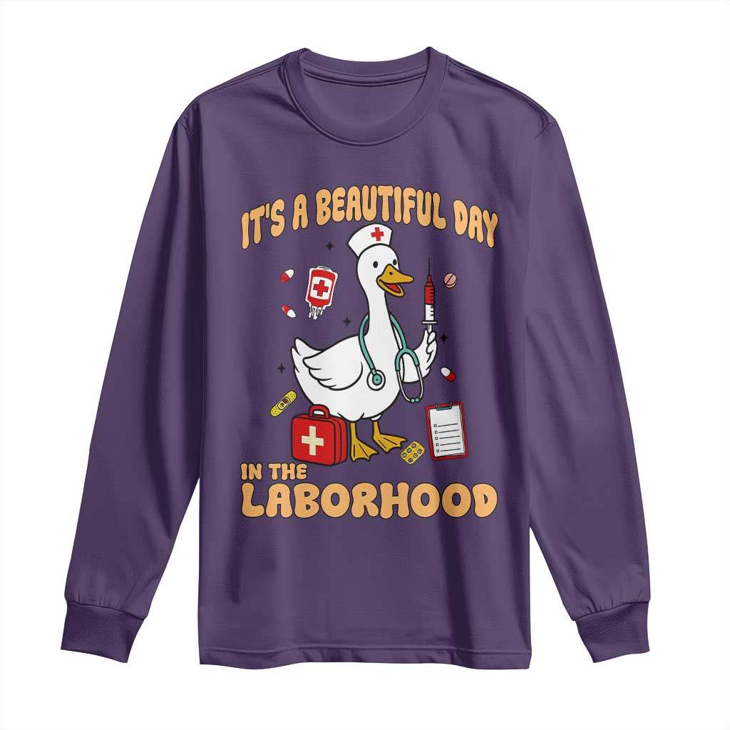 Goose ER Nurse Long Sleeve Shirt It Is A Beautiful Day In The Laborhood - Wonder Print Shop