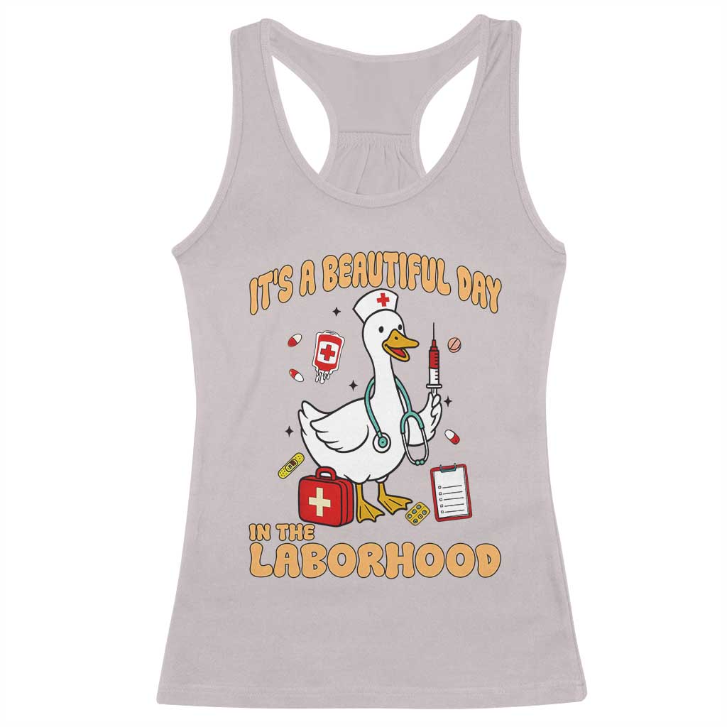Goose ER Nurse Racerback Tank Top It Is A Beautiful Day In The Laborhood - Wonder Print Shop
