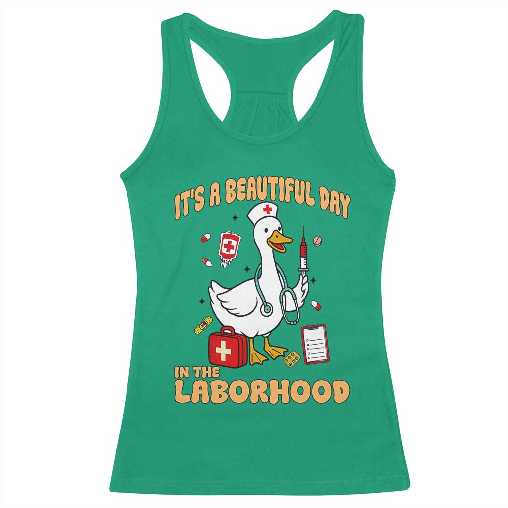 Goose ER Nurse Racerback Tank Top It Is A Beautiful Day In The Laborhood - Wonder Print Shop