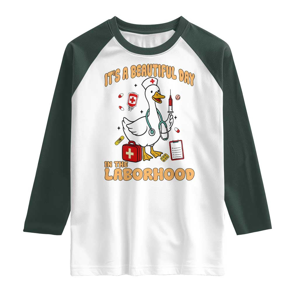 Goose ER Nurse Raglan Shirt It Is A Beautiful Day In The Laborhood - Wonder Print Shop