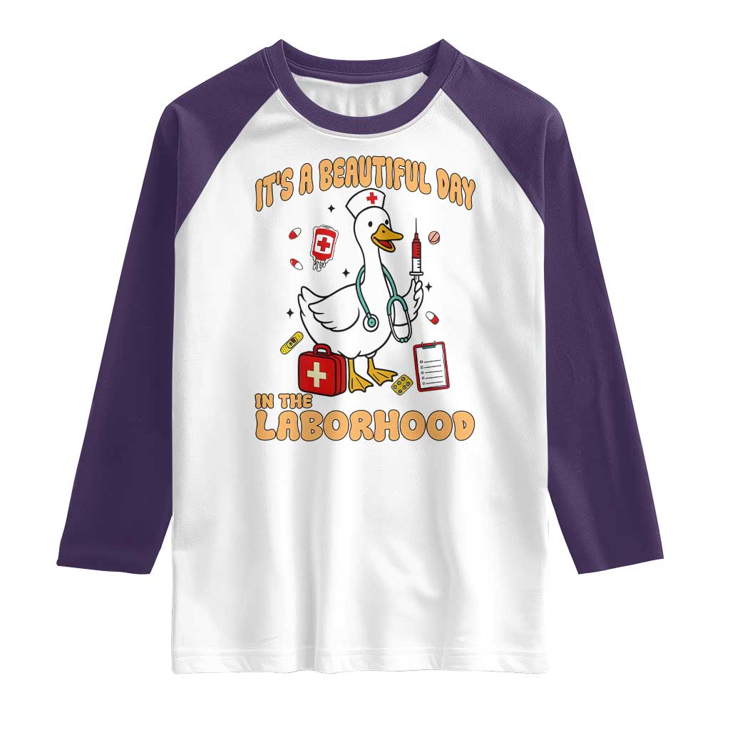 Goose ER Nurse Raglan Shirt It Is A Beautiful Day In The Laborhood - Wonder Print Shop