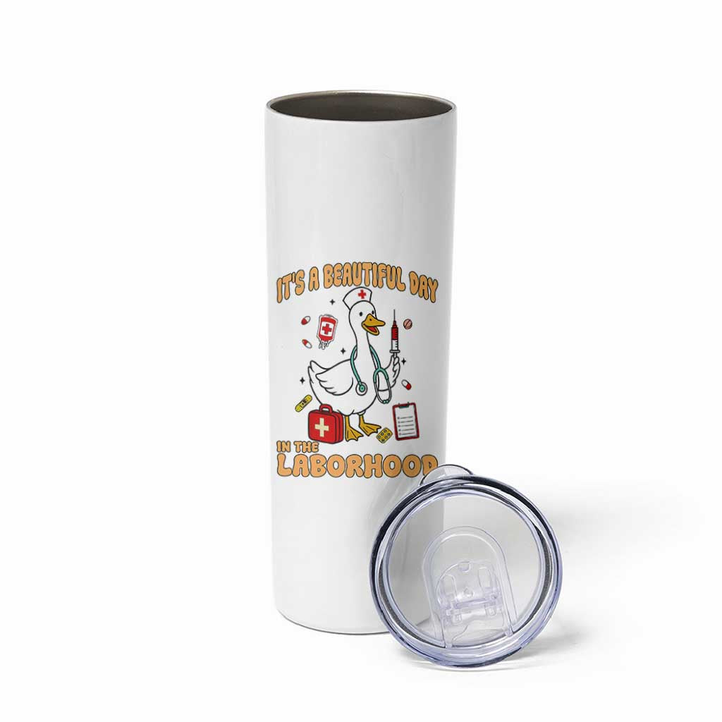 Goose ER Nurse Skinny Tumbler It Is A Beautiful Day In The Laborhood